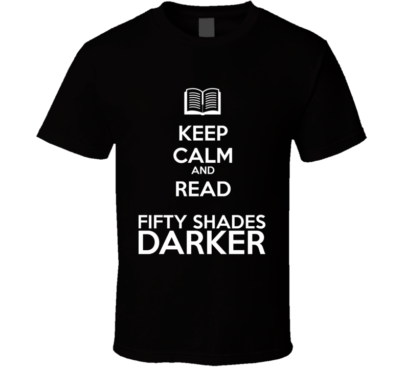 Keep Calm And Read Fifty Shades Darker Book Shirt