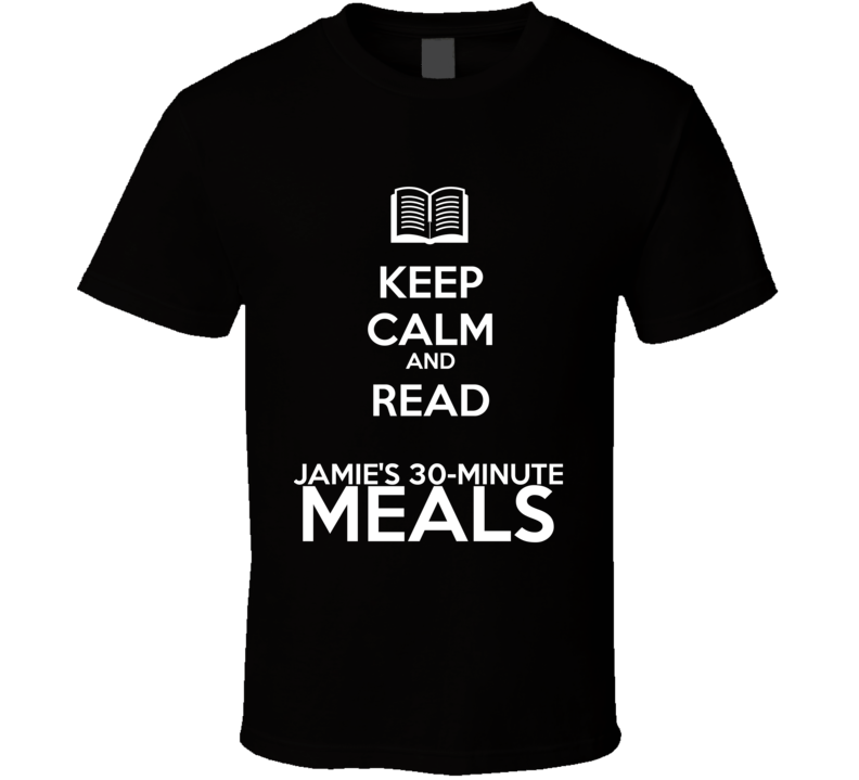 Keep Calm And Read Jamie's 30-Minute Meals Book Shirt