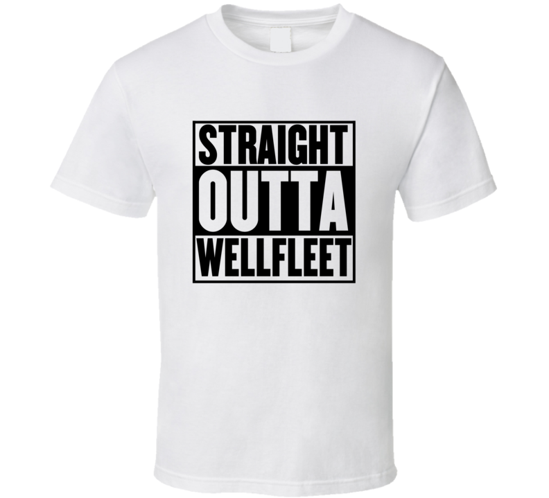 Straight Outta Wellfleet Custom Parody T Shirt