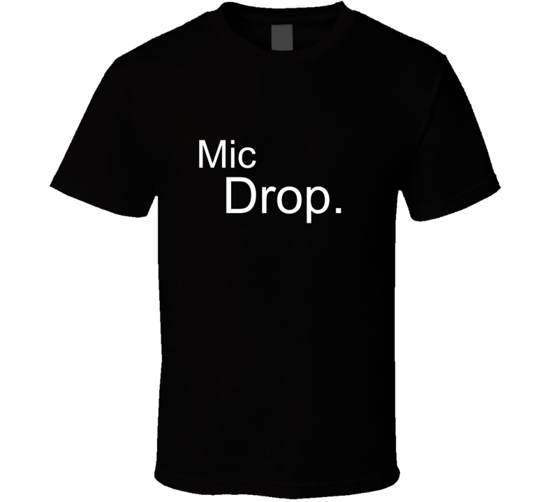 Mic Drop The Original Family Collection T Shirt