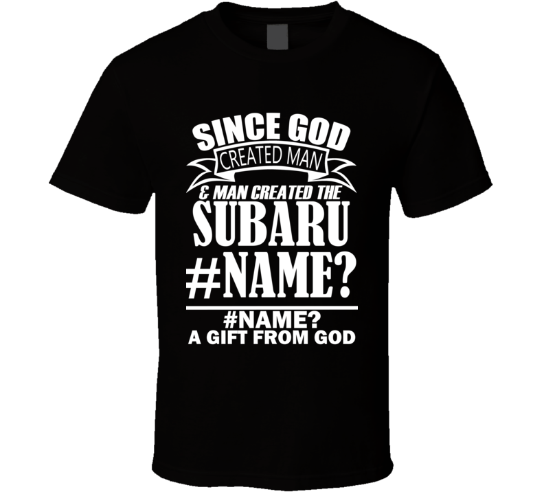 God Created Man And The Subaru #NAME? Is A Gift T Shirt