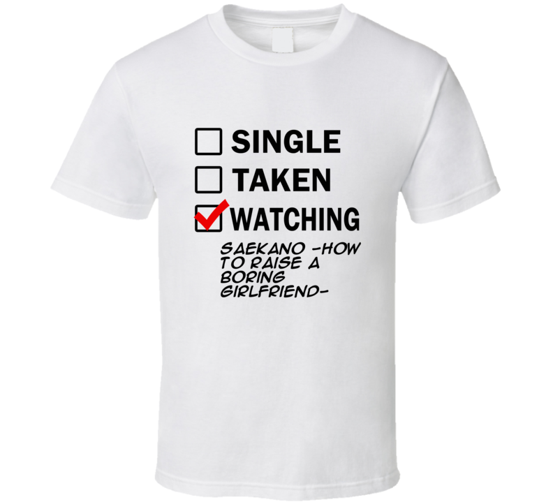 Life Is Short Watch Saekano -How to Raise a Boring Girlfriend- Anime TV T Shirt