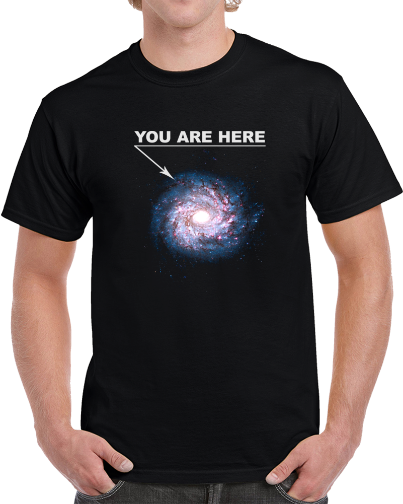 Galaxy You Are Here Space Science Clever Hilarious T Shirt