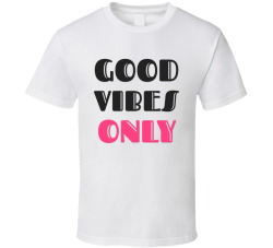 Good Vibes Only Cute Aesthetic Positive Vibes Tee T Shirt