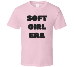 Soft Girl Era Cute Aesthetic Pink Trendy Tee T Shirt