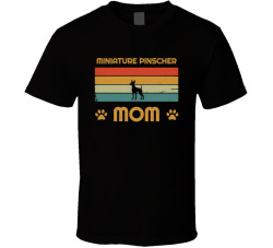 Miniature Pinscher Mom T Shirt Popular Dog Breed Mothers Day Gift Present For Women