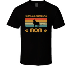Shetland Sheepdog Mom T Shirt Popular Dog Breed Mothers Day Gift Present For Women