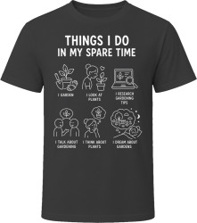 Things I Do: Garden Nature Lover T Shirt
