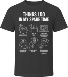 Things I Do: Woodwork Craftsmanship Fan T Shirt