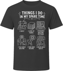 Things I Do: Quilt Quilting Enthusiast T Shirt