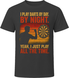 I Play Darts By Day. By Night. Bullseye Master T Shirt