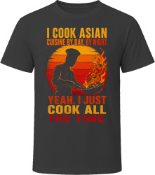 I Cook Asian Cuisine By Day. By Night. Flavor Explorer T Shirt
