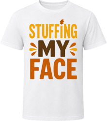Stuffing My Face. Funny Thanksgiving Text T Shirt