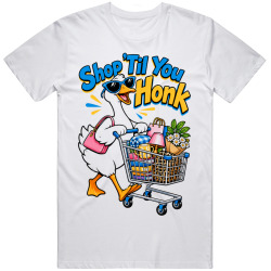 Goose with a Shopping Cart. Retail Therapy T Shirt Goose with a Shopping Cart. Retail Therapy T Shirt