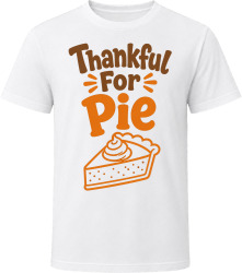 Thankful For Pie Thanksgiving Humor T- Gift Tee T Shirt Thankful For Pie Thanksgiving Humor T- Gift Tee T Shirt