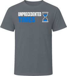 Unprecedented Times Funny Sarcastic Everyday Humor Tee T Shirt Unprecedented Times Funny Sarcastic Everyday Humor Tee T Shirt