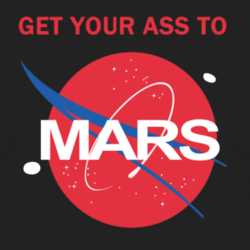 Get Your Ass To Mars NASA Buzz Space Travel Planetary T Shirt 2965667